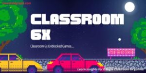 Learn insights for Google Classroom 6x games